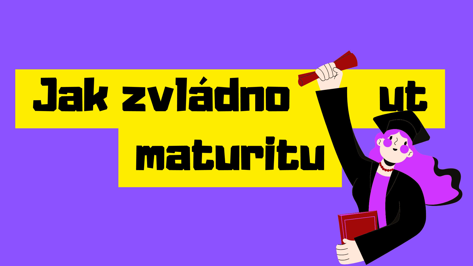 Jak zvládnout maturitu 🎩