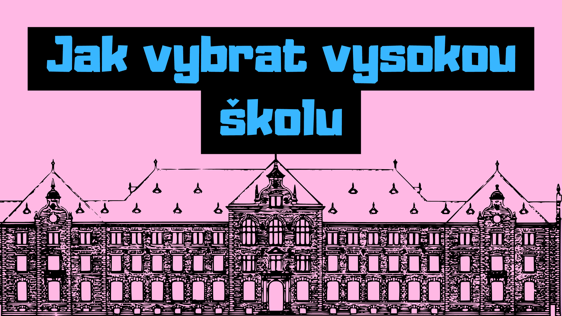 Jak vybrat vysokou školu 🤷